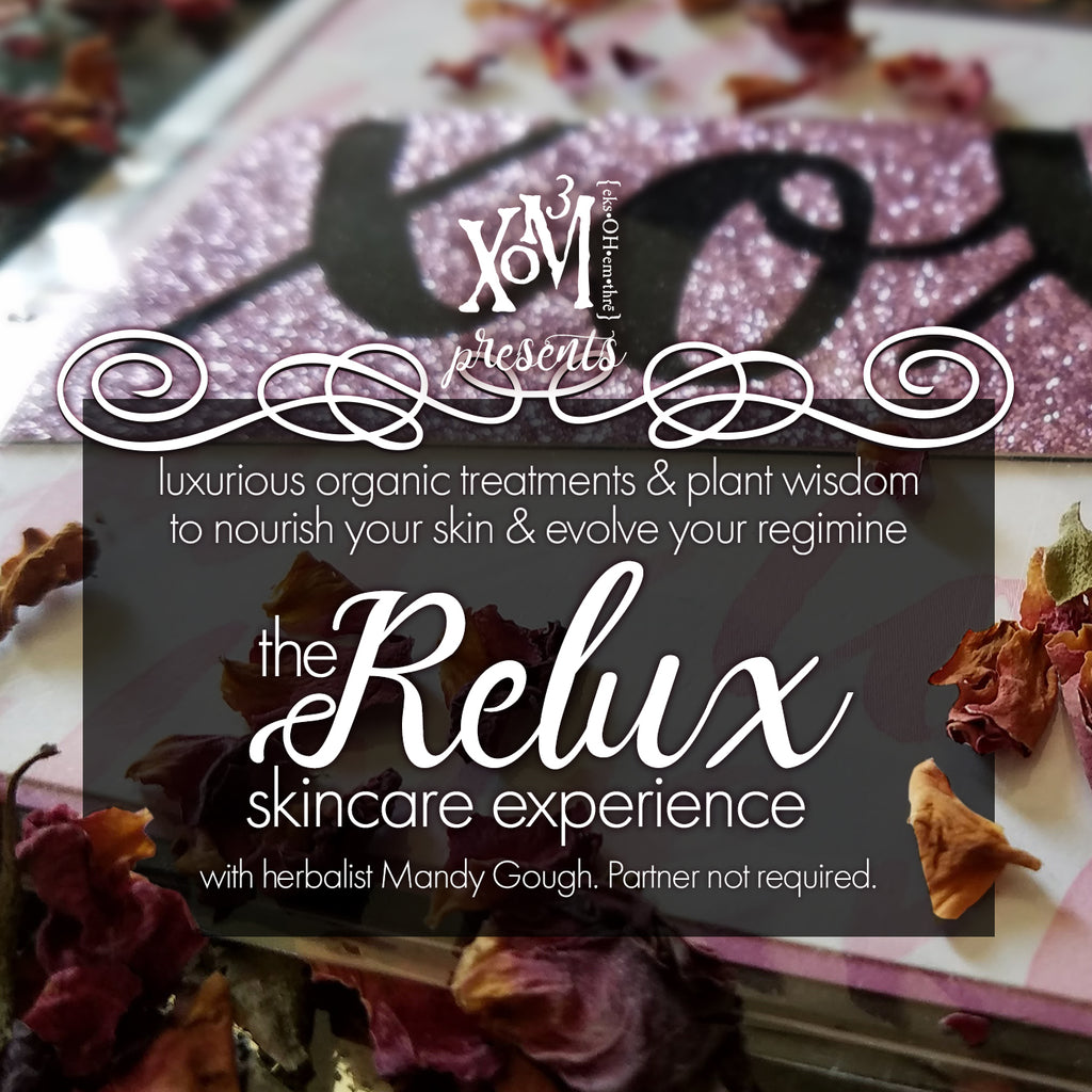 XoM3 | Relux Skincare Experience  05/19/19 - XoM3 Botanical Solutions